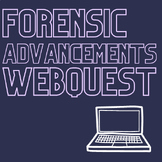 Forensic Advancements Webquest (No Prep/Easy/Sub Plans)