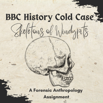 Preview of Forensic Anthropology: BBC Cold Case History - Skeletons of Windypits