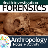 Forensic Anthropology Death Investigation: Notes + Activity 