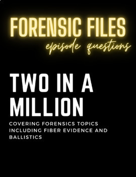 Preview of Forensic Files "Two in a Million" Episode Questions (ballistics, fiber evidence)