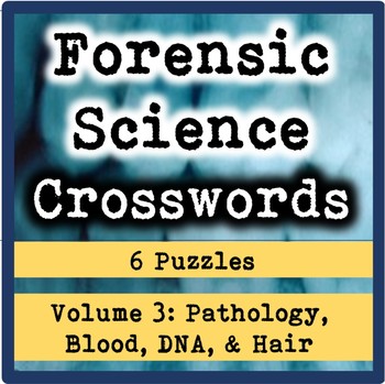Preview of Forensic Science Crosswords Volume 3-Pathology, Blood, DNA, Entomology, & Hair