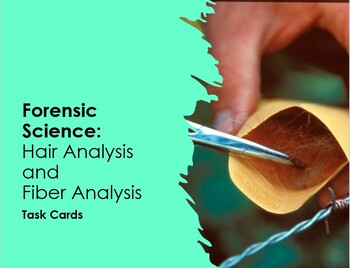 Preview of Forensic Science:  Hair Analysis and Fiber Analysis Task Cards