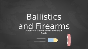 Preview of Forensic Science Slides: Ballistics and Firearms