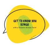 Forensic Sciences:? Icebreaker Activity:  ?Get to Know You Bingo 