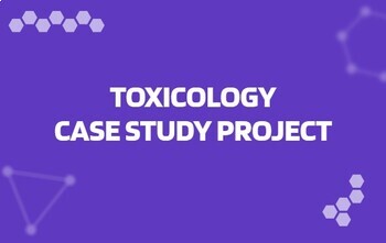 Preview of Forensic Toxicology Case Study Project