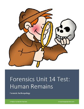Preview of Forensics Unit 14 Test: Human Remains (Forensic Anthropology)