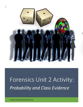 Preview of Forensics Unit 2 Activity: Probability and Class Evidence
