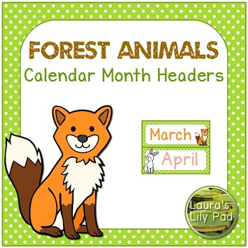 Forest Animals Theme Calendar Months of the Year by Laura's Lily Pad