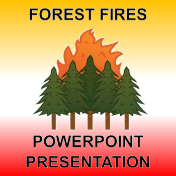 Preview of Forest Fires - PowerPoint and Printable! Low Prep. Wild Fires