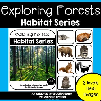 Preview of Forest Habitats Adapted Books Unit with Real Images- 3 levels & MORE