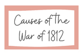 Forging Conflict: Causes of the War of 1812 Wall Display