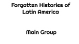 Forgotten Histories of Latin America