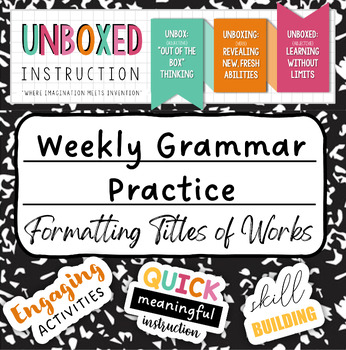Preview of Formatting Titles of Works - Weekly Grammar Practice