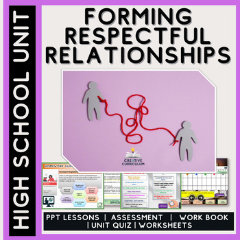 Preview of Forming Respectful Relationships  - High School Unit