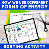 Forms of Energy and How We Use Them Sorting Activity | Pri