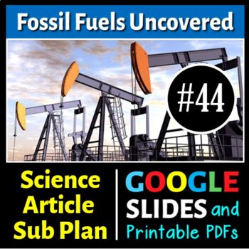 Preview of Fossil Fuels Uncovered - Science Reading #44 - Sub Plan (Google Slides & PDFs)