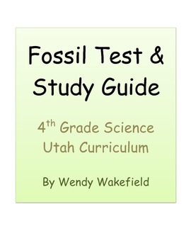 Fossil Test and Study Guide - 4th Grade Science by Wendy Wakefield