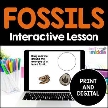 Fossils Interactive Lesson by Kayla Renee' - Bright in the Middle