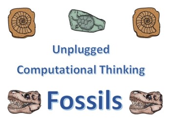Preview of Fossils - Unplugged Computational Thinking