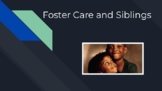 Foster Care and Siblings