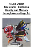 Found Object Sculptures: Exploring Identity and Memory thr