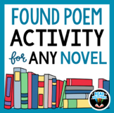 Found Poetry Activity for ANY novel Found Poem Writing Lesson