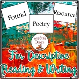 Found Poetry Resource for Descriptive Writing and Reading