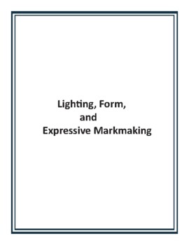 Preview of Foundation Drawing Curriculum - Lighting, Form and Expressive Markmaking