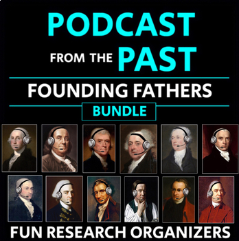 Preview of Founding Fathers Bundle: Research Graphic Organizers, "Podcast from the Past"
