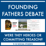 Founding Fathers DEBATE: Heroes or Traitors? American Revo