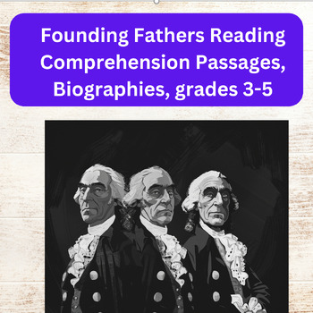 Preview of Founding Fathers, Reading Comprehension, grades 3-5, biographies,