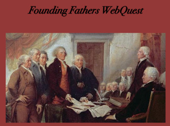 Preview of Founding Fathers WebQuest