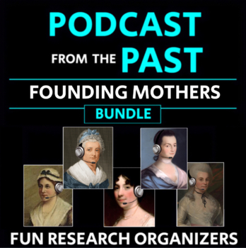 Preview of Founding Mothers Bundle: Research Graphic Organizers, "Podcast from the Past"