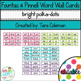 Fountas & Pinnell Word Wall Cards Editable (bright polka-dots)