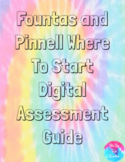 Fountas and Pinnell Where to Start Digital Assessment Guide