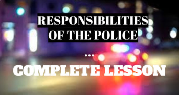 Preview of Four Basic Responsibilities of Police - Complete Lesson Materials