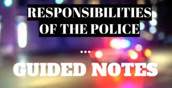 Preview of Four Basic Responsibilities of Police - Student Guided Notes
