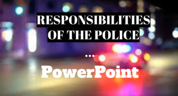 Preview of Four Basic Responsibilities of the Police - PowerPoint