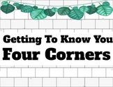 Four Corners- Getting to Know You