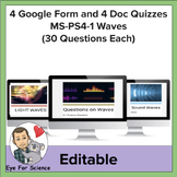 Four Google Form and Four Doc Quizzes MS-PS4-1 Waves (30 Q
