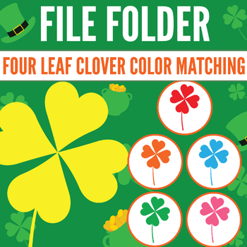 Preview of Four Leaf Clover Color Matching | Saint Patrick's Day | File Folder Game