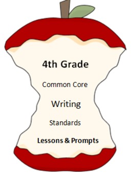 Preview of Fourth Grade Common Core Writing Standards - Lessons & Prompts