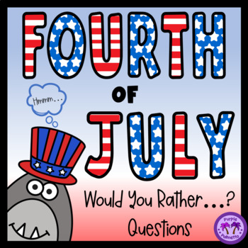 Preview of Fourth of July Would You Rather...? Questions