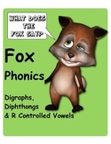 Fox Phonics: Diagraphs, Dipthongs, R Controlled Vowels, Mo