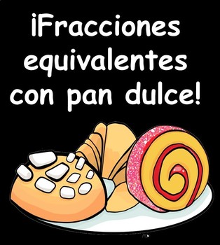 Preview of Fracciones Equivalentes Con Pan Dulce