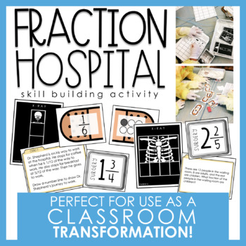 Preview of Fraction Hospital Skill Building Activity & Classroom Transformation