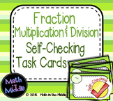 Fraction Multiplication & Division Self-Checking Task Cards