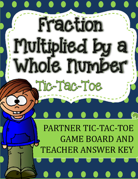 Preview of Fraction Multiplication Tic-Tac-Toe Game: Fraction Multiplied by a Whole Number