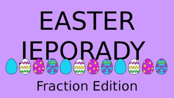Preview of Fraction Review JEOPARDY GAME Easter Edition