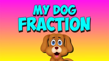 Preview of Fraction Song- My Doggy Fraction
